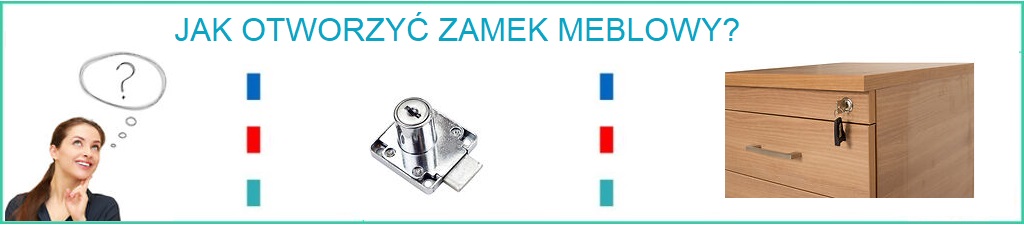 Jak otworzyć zamek meblowy