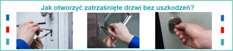 Jak otworzyć zatrzaśnięte drzwi bez uszkodzeń