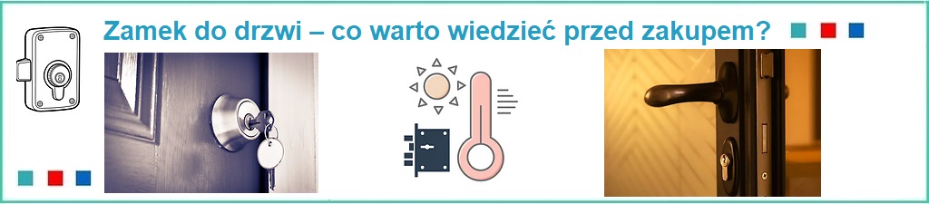 Czym kierować się przy wyborze zamka do drzwi