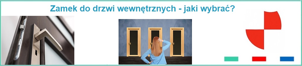 Zamek do drzwi wewnętrznych- jaki wybrać